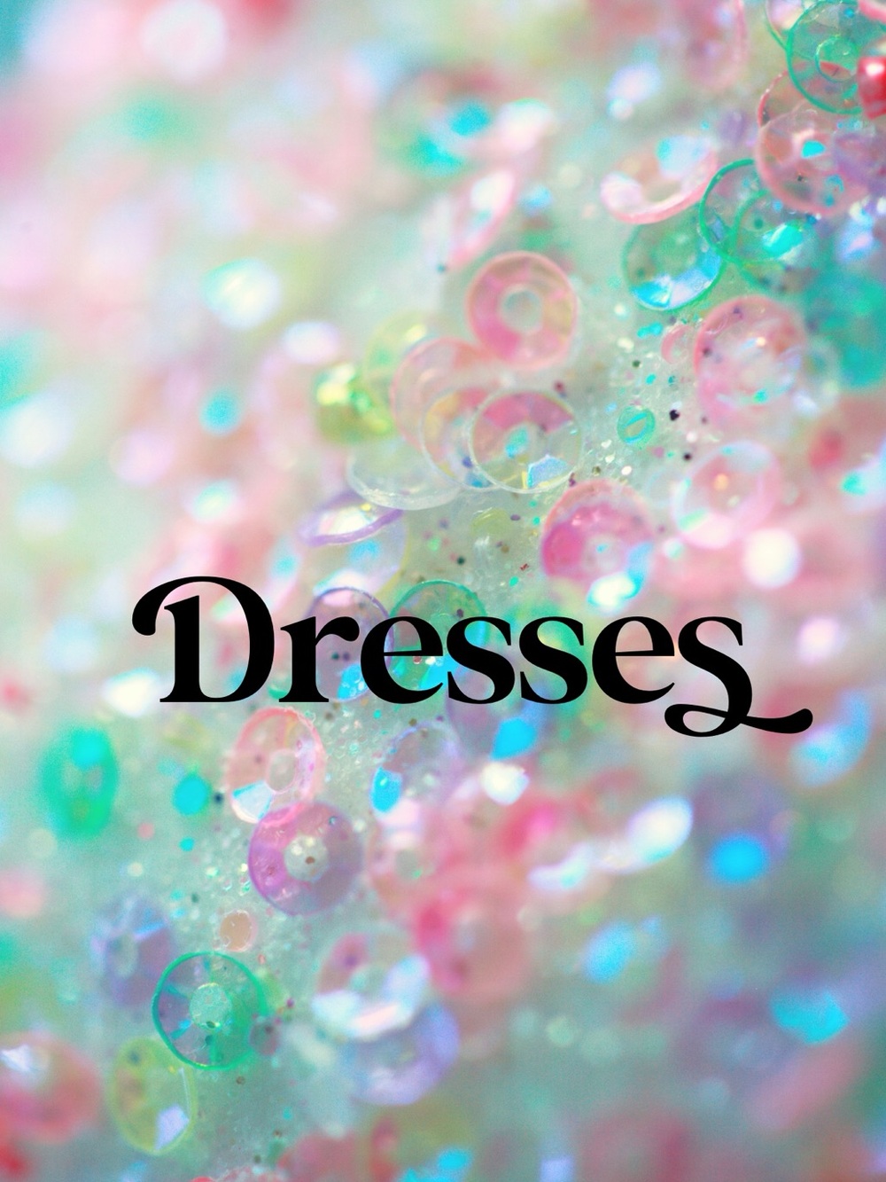 DRESSES